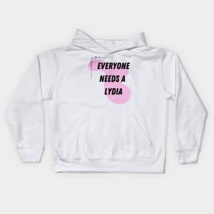 Lydia Name Design Everyone Needs A Lydia Kids Hoodie